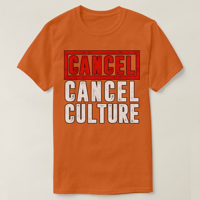 Cancel Cancel Culture T-Shirt (Design Front)