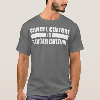 Cancel Culture Is Culture White Text T-Shirt