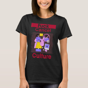 Cancel Culture Sarcastic Joke T-Shirt
