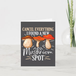 Cancel Everything I Found A New Mushroom St Fora _ Card