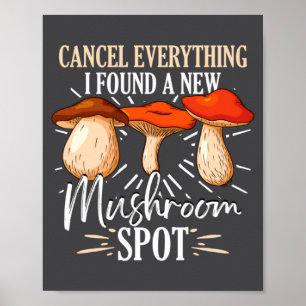 Cancel Everything I Found A New Mushroom St Fora  Poster