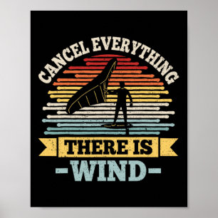 Cancel Everything -there Is Wind Quote For A Wingf Poster