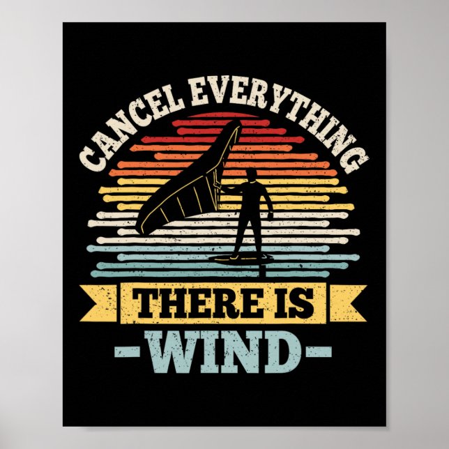 Cancel Everything -there Is Wind Quote For A Wingf Poster (Front)