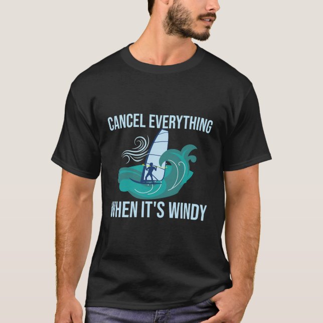 Cancel Everything When It'S Windy Windsurfer Winds T-Shirt (Front)
