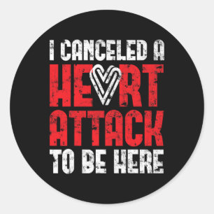 Cancelled A Heart Attack Heart Disease Classic Round Sticker