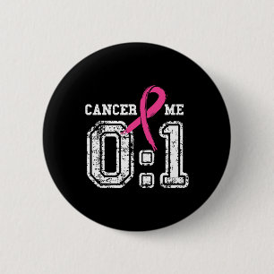 Cancer 0 Me 1 Shirt Breast Cancer Awareness Surviv 6 Cm Round Badge