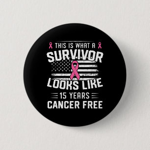 Cancer 15 Years Survivor Of Being Breast Cancer Fr 6 Cm Round Badge