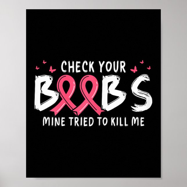Cancer Awareness Check Your S Mine Tried To Kill M Poster (Front)