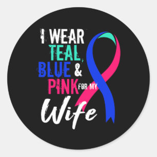Cancer Awareness For Wife My Blue Pink Teal Classic Round Sticker