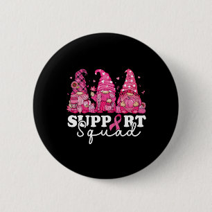 Cancer Awareness For Women Gnomes Support Squad  6 Cm Round Badge