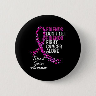 Cancer Awareness Friends Fighter Support  6 Cm Round Badge