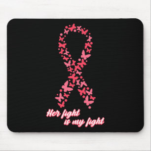 Cancer Awareness Her Fight Is My Fight Warrior Fam Mouse Pad