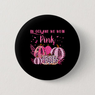 Cancer Awareness In October I Wear Pink Halloween 6 Cm Round Badge