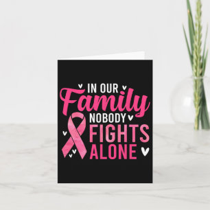 Cancer Awareness - In Our Family Nobody Fights Alo Card