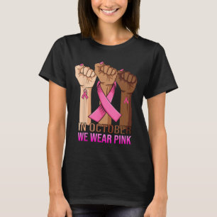 Cancer Awareness Month Womens Pink Fist Raise Figh T-Shirt