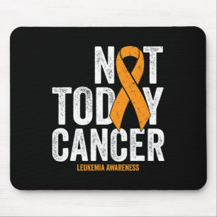 Cancer Awareness Ribbon Not Today Orange Cancer Mouse Pad