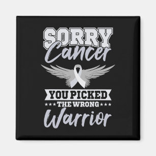 Cancer Awareness Sorry Cancer You Picked The Wrong Magnet
