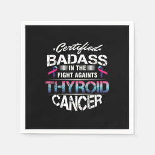 Cancer Awareness Survivor Certified Badass Thyroid Napkin