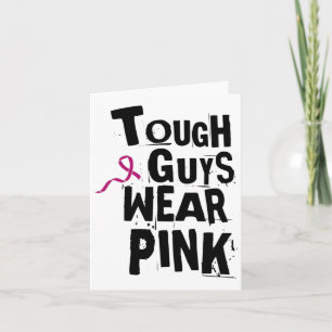 Cancer Awareness Tough Guys Wear Pink 2 Card