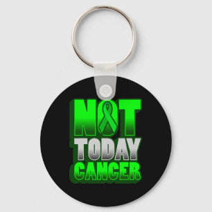 Cancer Awareness World Cancer Day NOT TODAY CANCER Key Ring