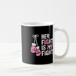 Cancer Boxing Gloves Her Fight My Fight Women Men Coffee Mug