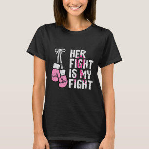 Cancer Boxing Gloves Her Fight My Fight Women Men T-Shirt