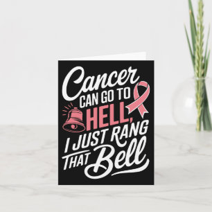 Cancer Can Go To Hell I Just Rang That Bell Breast Card