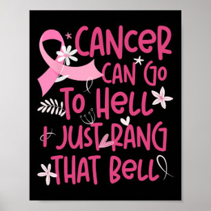 Cancer Can Go To Hell I Just Rang That Bell Breast Poster
