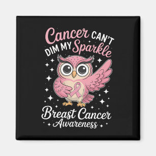 Cancer Can’t Dim My Sparkle Breast Cancer Awarenes Magnet