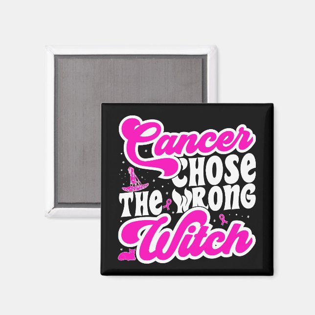 Cancer Chose The Wrong Witch Breast Cancer Funny Magnet (Front/Back)