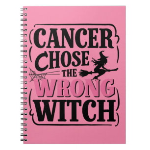 Cancer Chose the Wrong Witch Halloween Awareness  Notebook