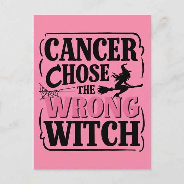 Cancer Chose the Wrong Witch Halloween Awareness  Postcard (Front)