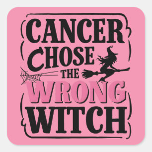 Cancer Chose the Wrong Witch Halloween Awareness  Square Sticker