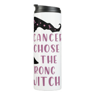 Cancer Chose the Wrong Witch Thermal Tumbler