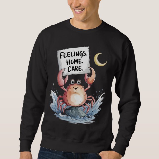 Cancer: Feelings, Home, Care Sweatshirt (Front)