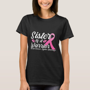 Cancer Fighter Awareness Sister Of A Warrior T-Shirt
