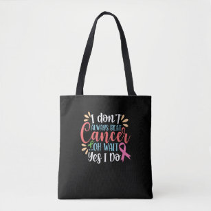 Cancer Fighter Cancer Awareness Cancer Survivor Tote Bag