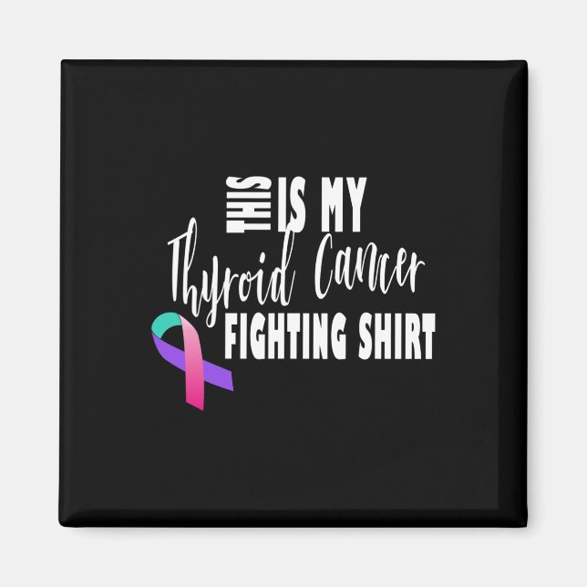 Cancer Fighter Thyroid Cancer Awareness  Magnet (Front)