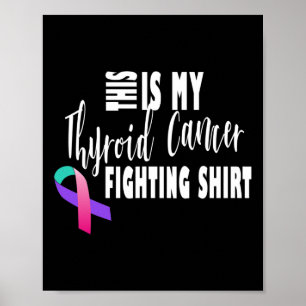 Cancer Fighter Thyroid Cancer Awareness  Poster
