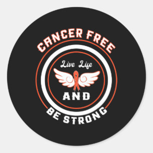 Cancer Free Live Life And Be Strong  Leukaemia Can Classic Round Sticker
