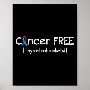Cancer Free- Thyroid Cancer Support Ribbon Poster