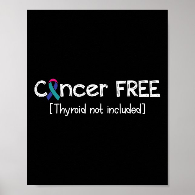 Cancer Free- Thyroid Cancer Support Ribbon  Poster (Front)