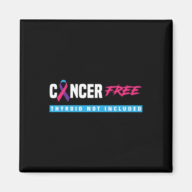 Cancer Free Thyroid Cancer Support Thyroid Cancer  Magnet (Front)