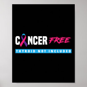 Cancer Free Thyroid Cancer Support Thyroid Cancer  Poster