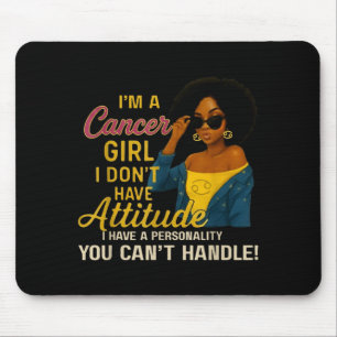 Cancer Girl I Have A Personality You Cant Handle Mouse Pad