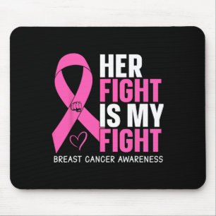 Cancer Her Fight Is My Fight Breast Cancer Awarene Mouse Pad