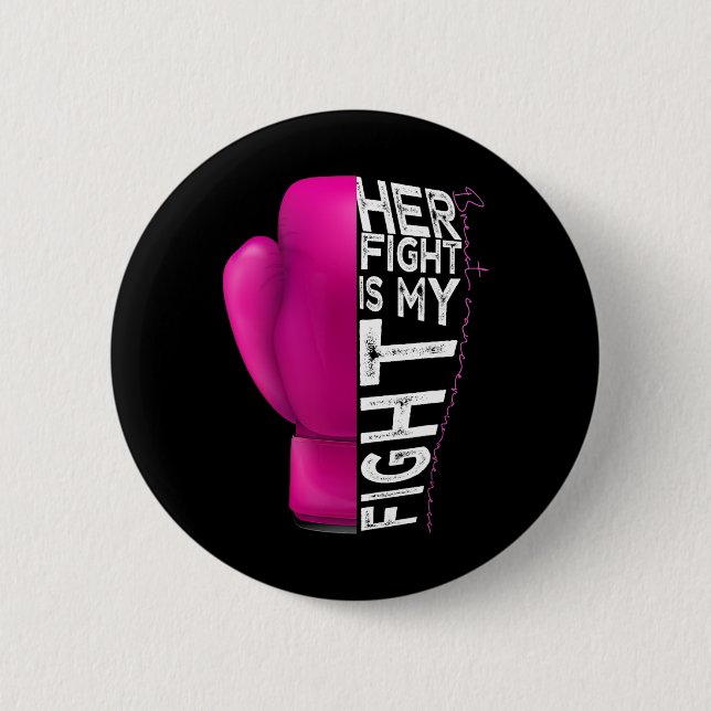 Cancer Her Fight Is My Fight Pink Boxing Glove  6 Cm Round Badge (Front)