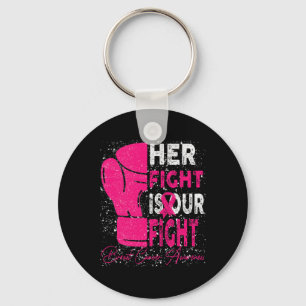 Cancer Her Fight Is Our Fight Breast Cancer Awaren Key Ring