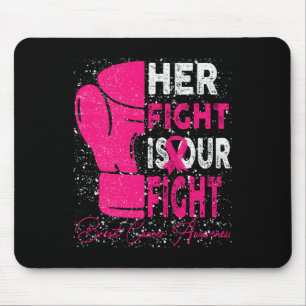 Cancer Her Fight Is Our Fight Breast Cancer Awaren Mouse Pad