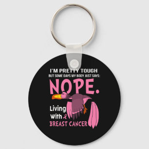 Cancer I'm Pretty Tough But Some Days My Body Key Ring